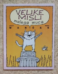 VELIKE MISLI MALEGA MUCA, MARJAN MANČEK, MK 1990