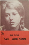 V Zali ; Cvetje v jeseni / Ivan Tavčar ; 1975