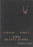 Zares krvava zgodba / B. Traven