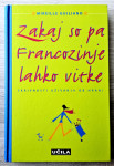 ZAKAJ SO PA FRANCOZINJE LAHKO VITKE? Mireille Guiliano