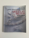 srebrna glina / Making Pure Silver Accessories: Art Clay Silver Book