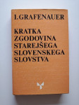 I.GRAFENAUER, KRATKA ZGODOVINA STAREJŠEGA SLOVENSKEGA SLOVSTVA