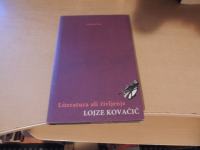 LITERATURA ALI ŽIVLJENJE L. KOVAČIČ ZALOŽBA ŠTUDENTSKA ZALOŽBA 1999