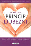 Princip ljubezni : skrivno načelo uspešnosti v življenju in ljubezni /