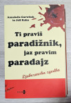 TI PRAVIŠ PARADIŽNIK, JAZ PRAVIM PARADAJZ Annabelle Gurwitch