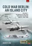 Cold War Berlin: An Island City Vol. 1 The Birth of the Cold War...