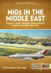 MiGs in the Middle East Vol. 2 - Soviet-designed Combat Aircraft in...