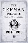 The German Soldier's Pocket Manual 1914-18