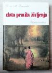 ZLATA PRAVILA ŽIVLJENJA : ZBIRKA IZREKOV D. in M. Lenardič