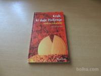 KRUH, KI DAJE ŽIVLJENJE MISLI O EVHARISTIJI W. MÜHS NOVI SVET 2005