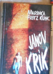 Fritz Kunc, Marinka: Janov krik