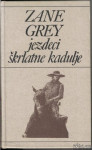 Jezdeci škrlatne kadulje - Zane Grey,Peščene stopnice Sence na poti...