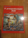 Kako so živeli - V prazgodovinski dobi