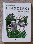 LIHOŽERCI SE VRAČAJO, PAVEL ŠRUT