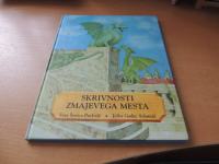 SKRIVNOSTI ZMAJEVEGA MESTA V. Š. PAVLETIČ MLADINSKA KNJIGA 1999