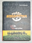 VRAŽJA NOGOMETNA DRUŠČINA - LEON SLALOMSKI DRIBLAR Joachim Masannek