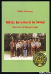 RIBIČI, KRIVOLOVCI IN ČUVAJI - SPOMINI, Peter Komovec, 2007