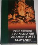 STO NARAVNIH ZNAMENITOSTI SLOVENIJE - Peter Skoberne