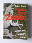 BRIAN TRACY, POJEJ ŽIVO ŽABO!