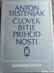 ČLOVEK BITJE PRIHODNOSTI - ANTON TRSTENJAK