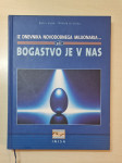 Iz dnevnika novodobnega milijonarja...Bogastvo je v nas