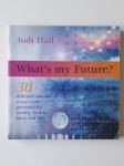 JUDI HALL, WHAT,S MY FUTURE?