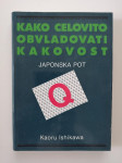 KAKO CELOVITO OBVALDOVATI KAKOVOST, JAPONSKA POT, KAORU ISHIKAWA