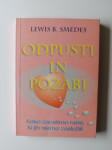 LEWIS B. SMEDES, ODPUSTI IN POZABI, KAKO ZACELIMO RANE