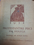 Protestantski pisci XVI. stoletja, Dr. Mirko Rupel, 1934