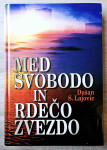 MED SVOBODO IN RDEČO ZVEZDO Dušan S. Lajovic