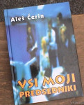 Vsi moji predsedniki - Aleš Čerin - Popust na vecjo kolicino knjig!!