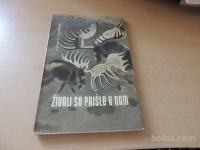 ŽIVALI SO PRIŠLE K NAM A. LEHMANN MLADINSKA KNJIGA 1961