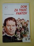 DOM ZA TISOČ FANTOV : Življenje Janeza Boska 2 (Teresio Bosco)