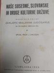 J. OROŽEN NAŠE SOSEDNE , SLOVANSKE IN DRUGE KULTURNE DRŽAVE 1936