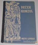 DEČEK KONZUL – Mato Lovrak Ilustriral: Slavko Tihec