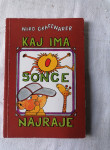 KAJ IMA SONCE NAJRAJE - Niko Grafenauer