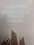 TONE SELIŠKAR BRATOVŠČINA SINJEGA GALEBA