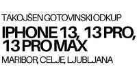 IPHONE 13, 13 PLUS, 13 PRO, 13 PRO MAX (TAKOJŠEN GOTOVINSKI ODKUP)