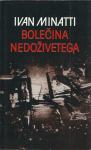 Bolečina nedoživetega / Ivan Minatti