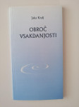 JAKA KRALJ, OBROČ VSAKDANJOSTI