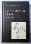 POD ZAPRTIMI VEKAMI Ivan Minatti