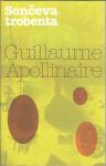 Sončeva trobenta : izbrane pesmi / Guillaume Apollinaire