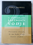 21 NEPOGREŠLJIVIH LASTNOSTI VODJE John C. Maxwell