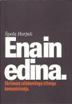 Ena in edina : skrivnost učinkovitega tržnega komuniciranja / Š.Horjak