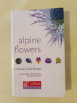 ALPINE FLOWERS OF BRITAIN AND EUROPE (Christopher Grey-Wilson)