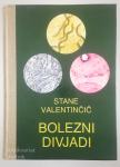 BOLEZNI DIVJADI, Stane Valentinčič