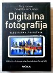 DIGITALNA FOTOGRAFIJA : ILUSTRIRAN PRIROČNIK Harman Jones