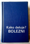 KAKO DELUJE? BOLEZNI