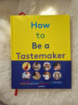 Knjiga How to be a Tastemaker by Semaine