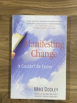 Manifesting Change (Manifestacija spremembe) - Mike Dooley